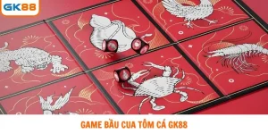 Bầu cua tôm cá gk88