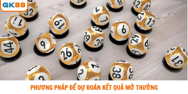 Phương pháp để dự đoán kết quả mở thưởng