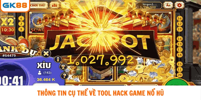 Thông tin cụ thể về Tool hack game nổ hũ