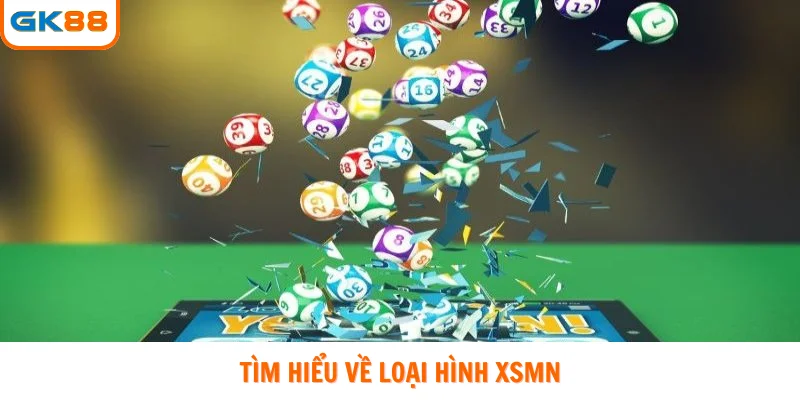 Tìm hiểu về loại hình XSMN